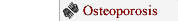 Osteoporosis